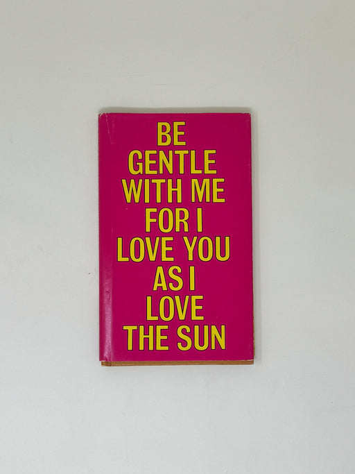 CBB Archives Be Gentle With Me For I Love You As I Love The Sun | Tangerine NYC